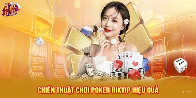 chien-thuat-choi-poker-rikvip-hieu-qua