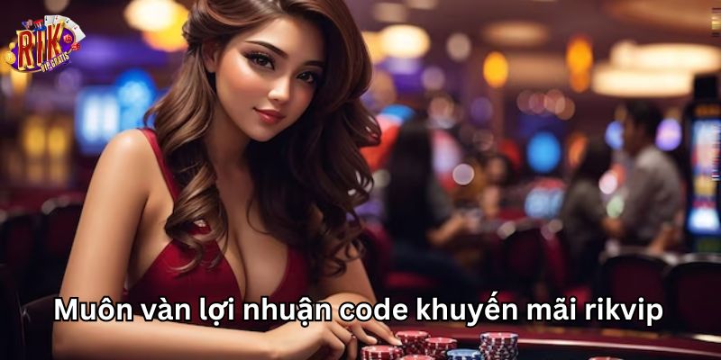 code-khuyen-mai-rikvip-khuyen-mai-hoi-vien.webp