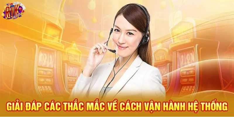 gioi-thieu-rikvip-giai-dap-cac-thac-mac-ve-cach-van-hanh-he-thong