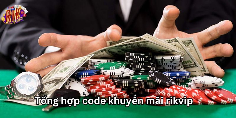 rikvip-thuong-xuyen-tung-code-khuyen-mai-cho-cac-hoi-vien