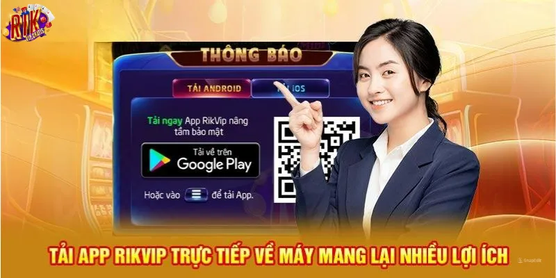 tai-app-rikvip-truc-tiep-ve-may-mang-lai-nhieu-loi-ich