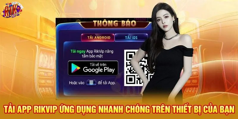 tai-app-rikvip-ung-dung-nhanh-chong-tren-thiet-bi-cua-ban