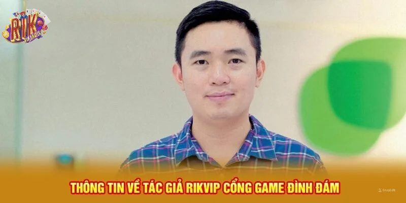 thong-tin-ve-tac-gia-rikvip-ceo-phi-hung