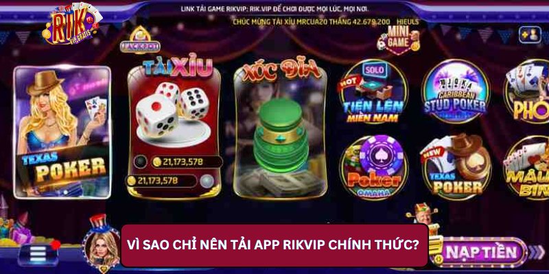 Vì sao chỉ nên tải app Rikvip chính thức?